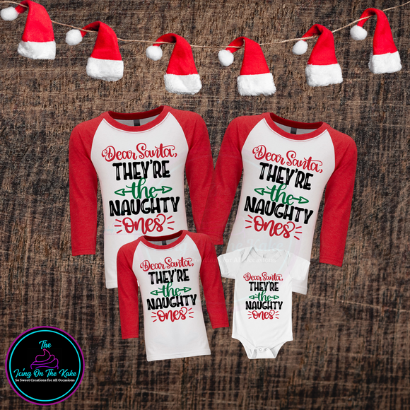 Family Christmas Shirts/Dear Santa They're the Naughty Ones