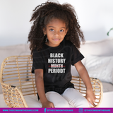 Black History Periodt T-Shirt/Crewneck/Youth