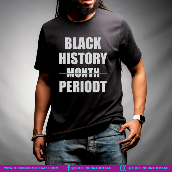 Black History Periodt T-Shirt/Crewneck/Youth