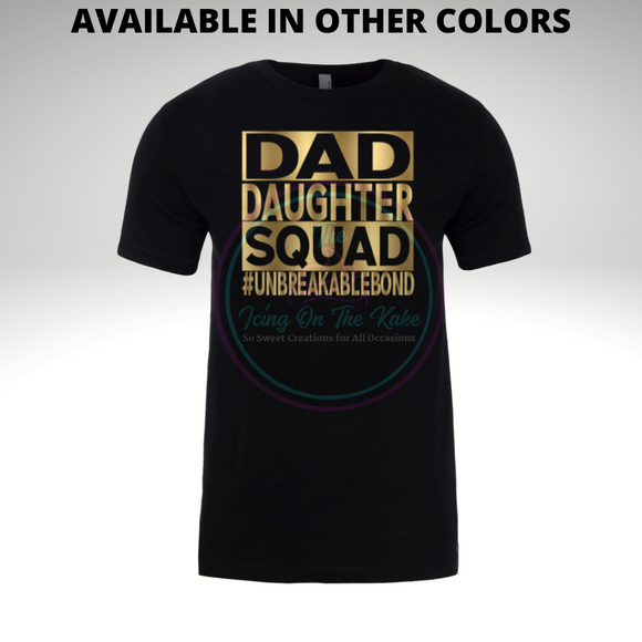 Dad/Daughter Squad Unbreakable Bond T-shirt