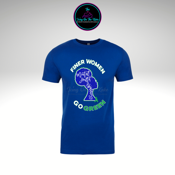 FINER WOMEN GO GREEN- Mental Health Awareness T-shirt
